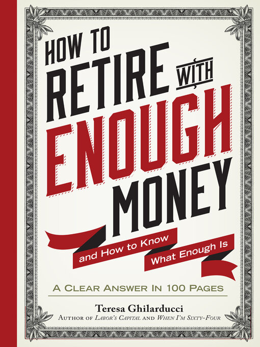 Title details for How to Retire with Enough Money by Teresa Ghilarducci - Available